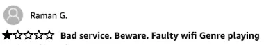 1 star — Bad service. Beware. Faulty wifi genre playing